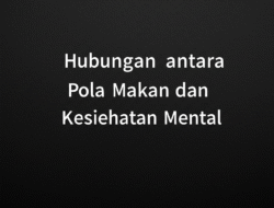 Hubungan antara Pola Makan dan Kesehatan Mental