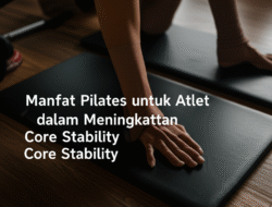Manfaat Pilates untuk Atlet dalam Meningkatkan Core Stability