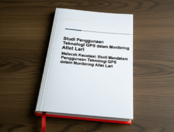 Melacak Kecepatan, Memahat Prestasi: Studi Mendalam Penggunaan Teknologi GPS dalam Monitoring Atlet Lari