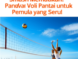 Pasir, Matahari, dan Smash Mematikan: Panduan Lengkap Bola Voli Pantai untuk Pemula yang Seru!