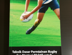Teknik Dasar Permainan Rugby dan Strategi Efektif untuk Tim Sekolah