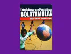 Teknik Dasar dan Peraturan Permainan Bola Tangan Tingkat Pemula