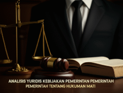 Analisis Yuridis Kebijakan Pemerintah tentang Hukuman Mati