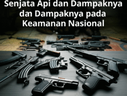 Studi Kasus Penyelundupan Senjata Api dan Dampaknya pada Keamanan Nasional