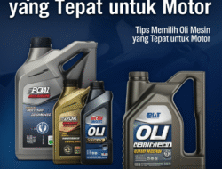 Tips Memilih Oli Mesin yang Tepat untuk Motor